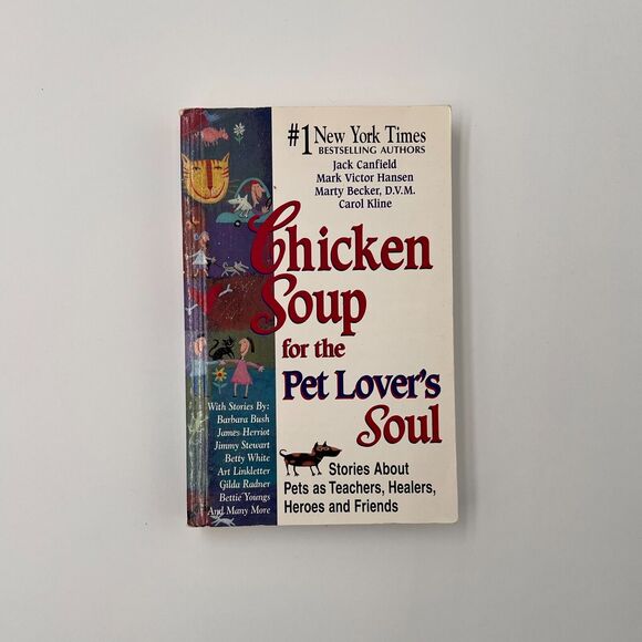 Chicken Soup for the Pet Lover's Soul : Stories about Pets as Teachers, Healers. - Picture 1 of 2